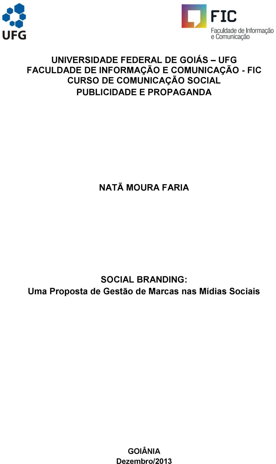 SOCIAL PUBLICIDADE E PROPAGANDA NATÃ MOURA FARIA SOCIAL BRANDING: Uma