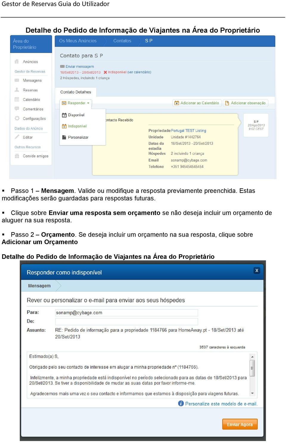 Clique sobre Enviar uma resposta sem orçamento se não deseja incluir um orçamento de aluguer na sua resposta.