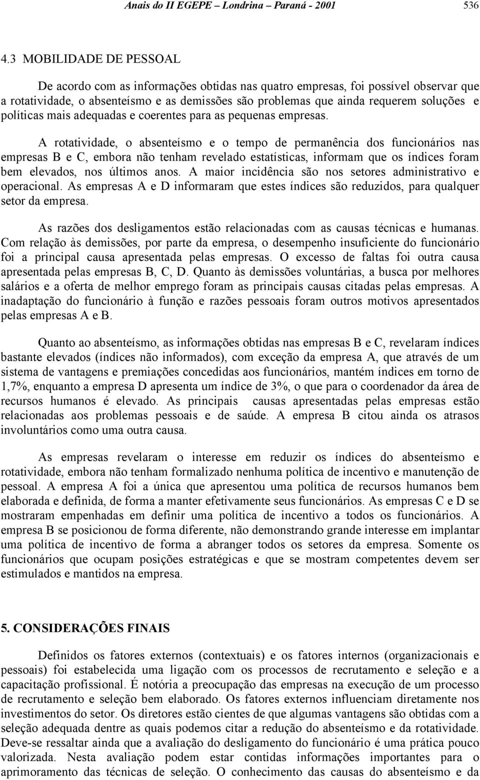 políticas mais adequadas e coerentes para as pequenas empresas.