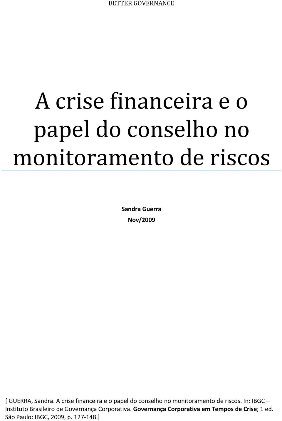 A crise financeira e o papel do conselho no monitoramento de riscos.