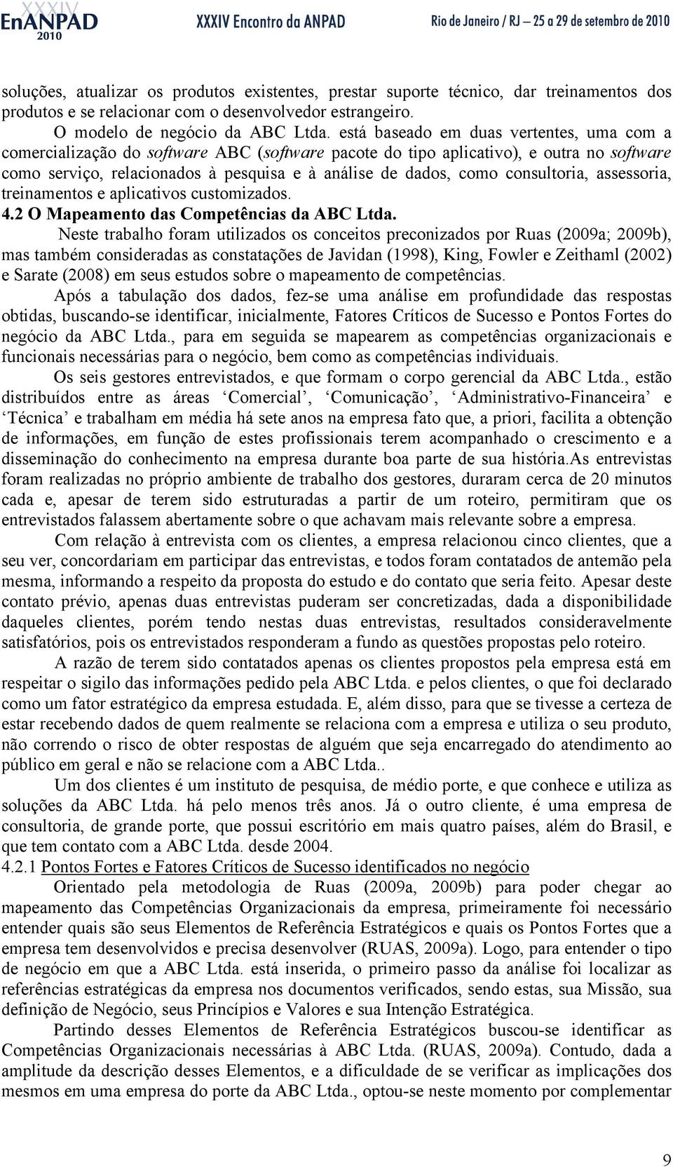 consultoria, assessoria, treinamentos e aplicativos customizados. 4.2 O Mapeamento das Competências da ABC Ltda.