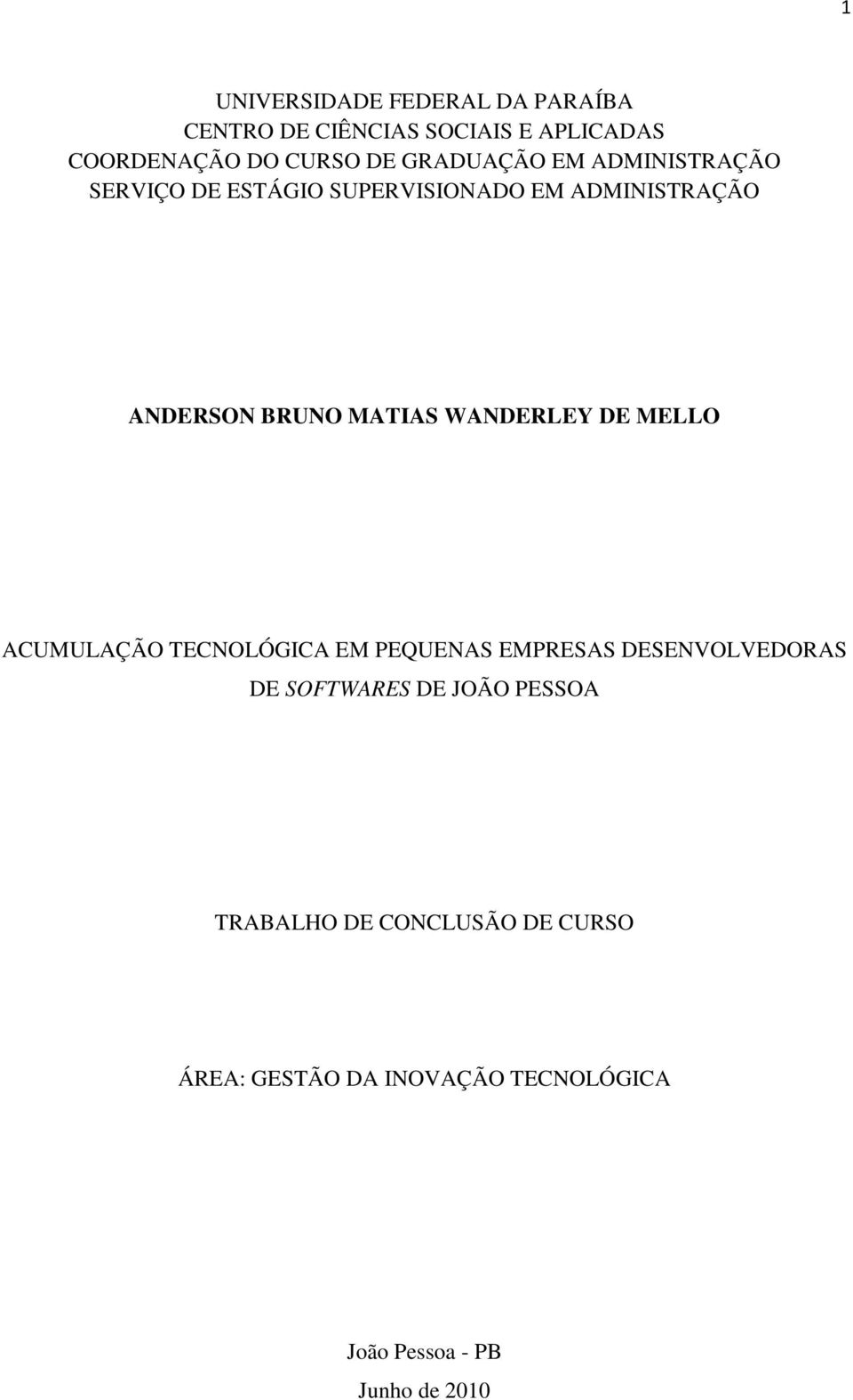 WANDERLEY DE MELLO ACUMULAÇÃO TECNOLÓGICA EM PEQUENAS EMPRESAS DESENVOLVEDORAS DE SOFTWARES DE JOÃO