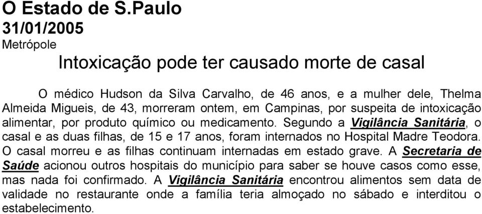 Campinas, por suspeita de intoxicação alimentar, por produto químico ou medicamento.