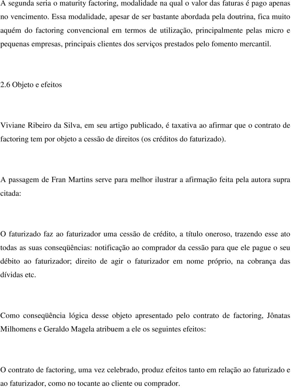 dos serviços prestados pelo fomento mercantil. 2.