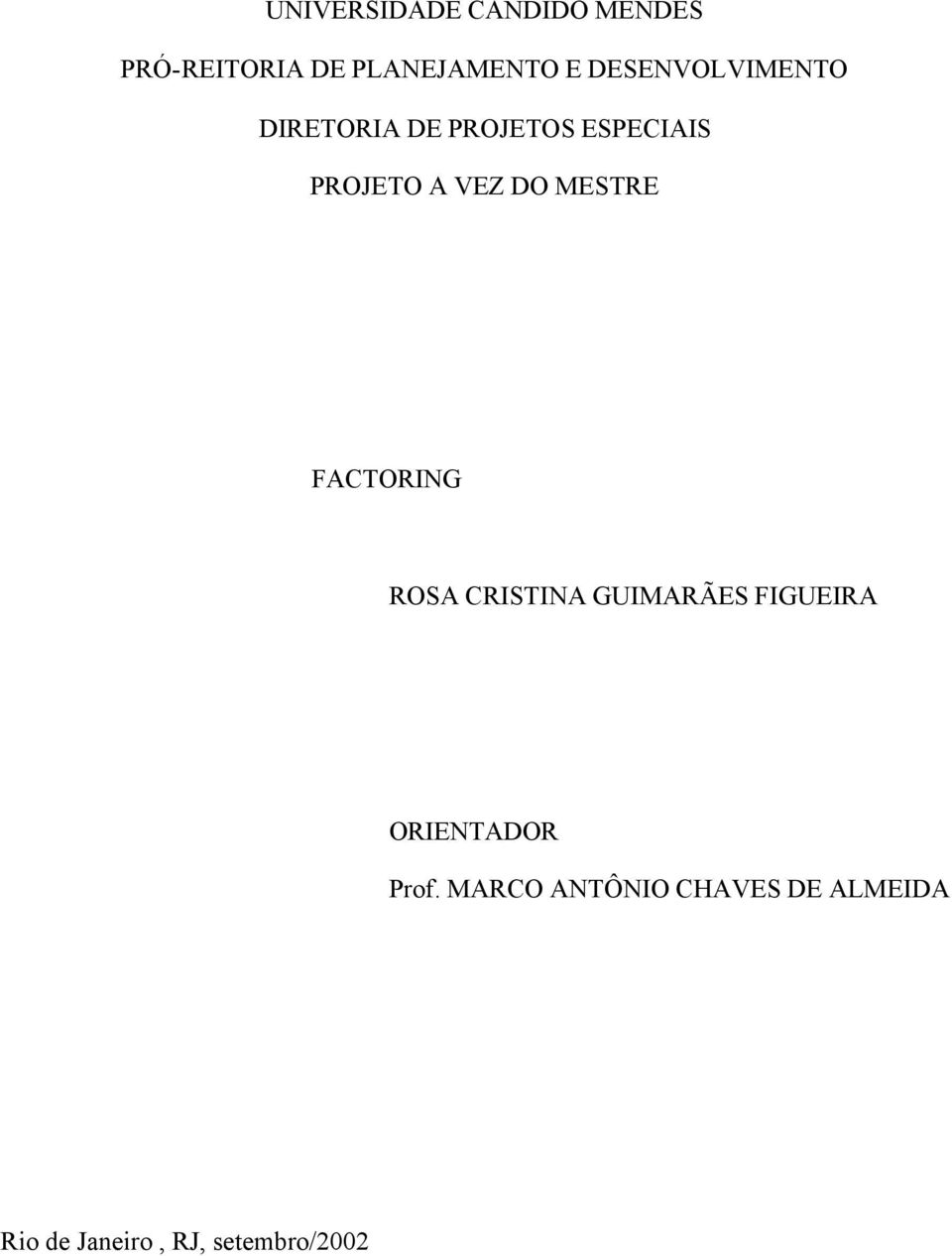 DO MESTRE FACTORING ROSA CRISTINA GUIMARÃES FIGUEIRA ORIENTADOR