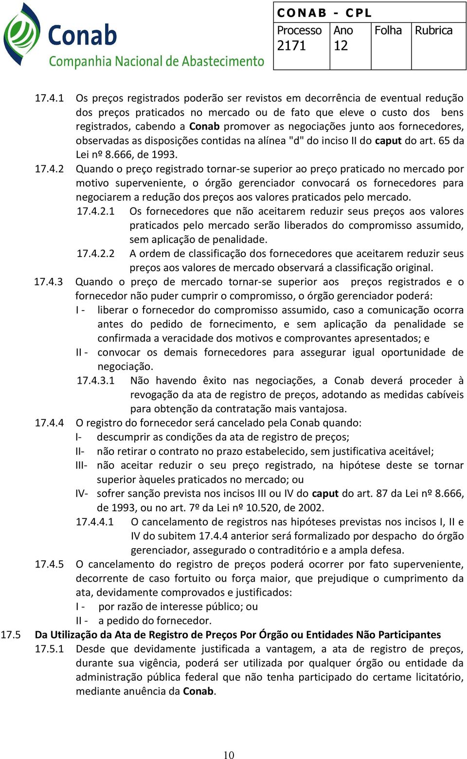 2 Quando o preço registrado tornar-se superior ao preço praticado no mercado por motivo superveniente, o órgão gerenciador convocará os fornecedores para negociarem a redução dos preços aos valores