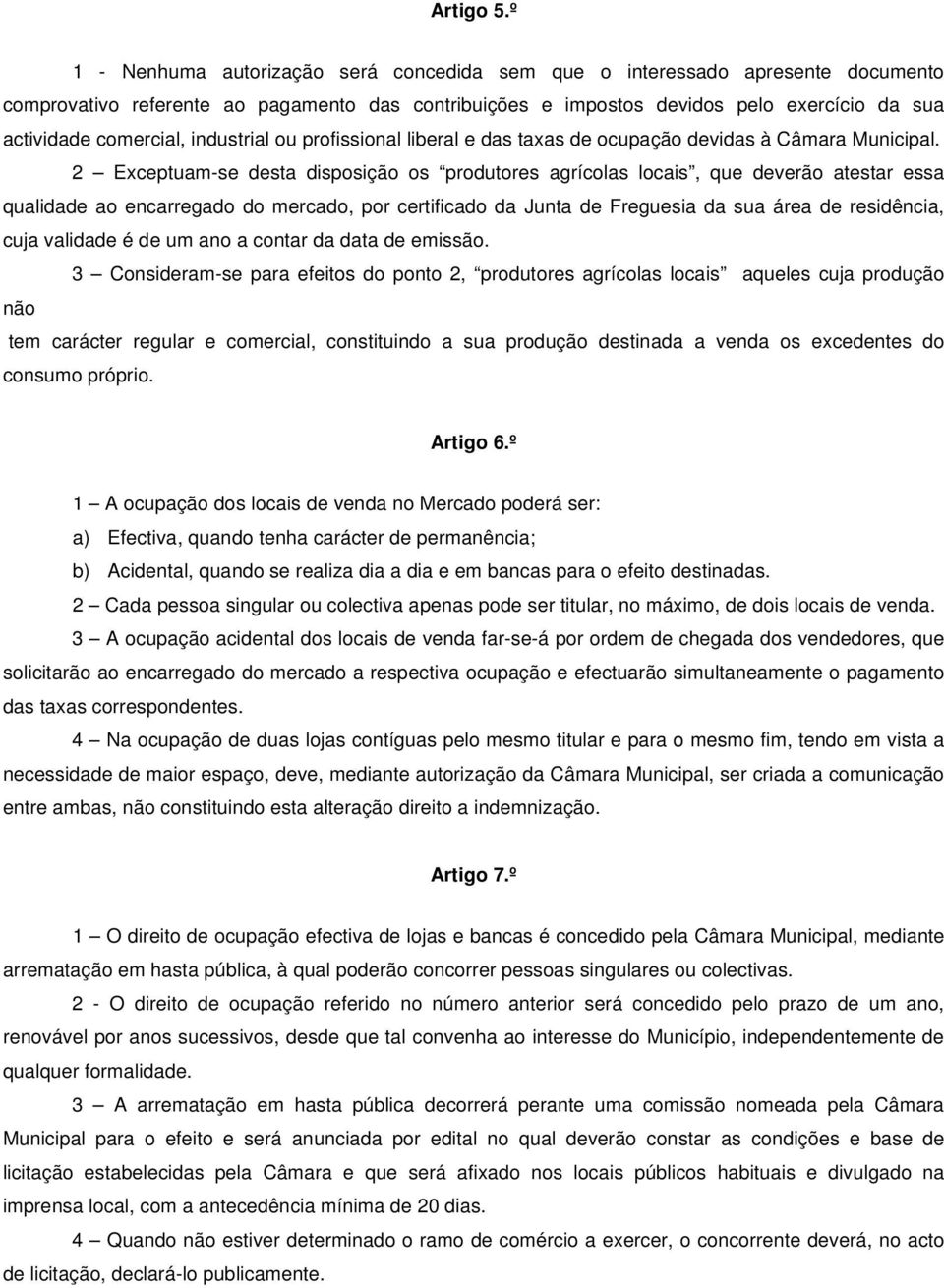 industrial ou profissional liberal e das taxas de ocupação devidas à Câmara Municipal.