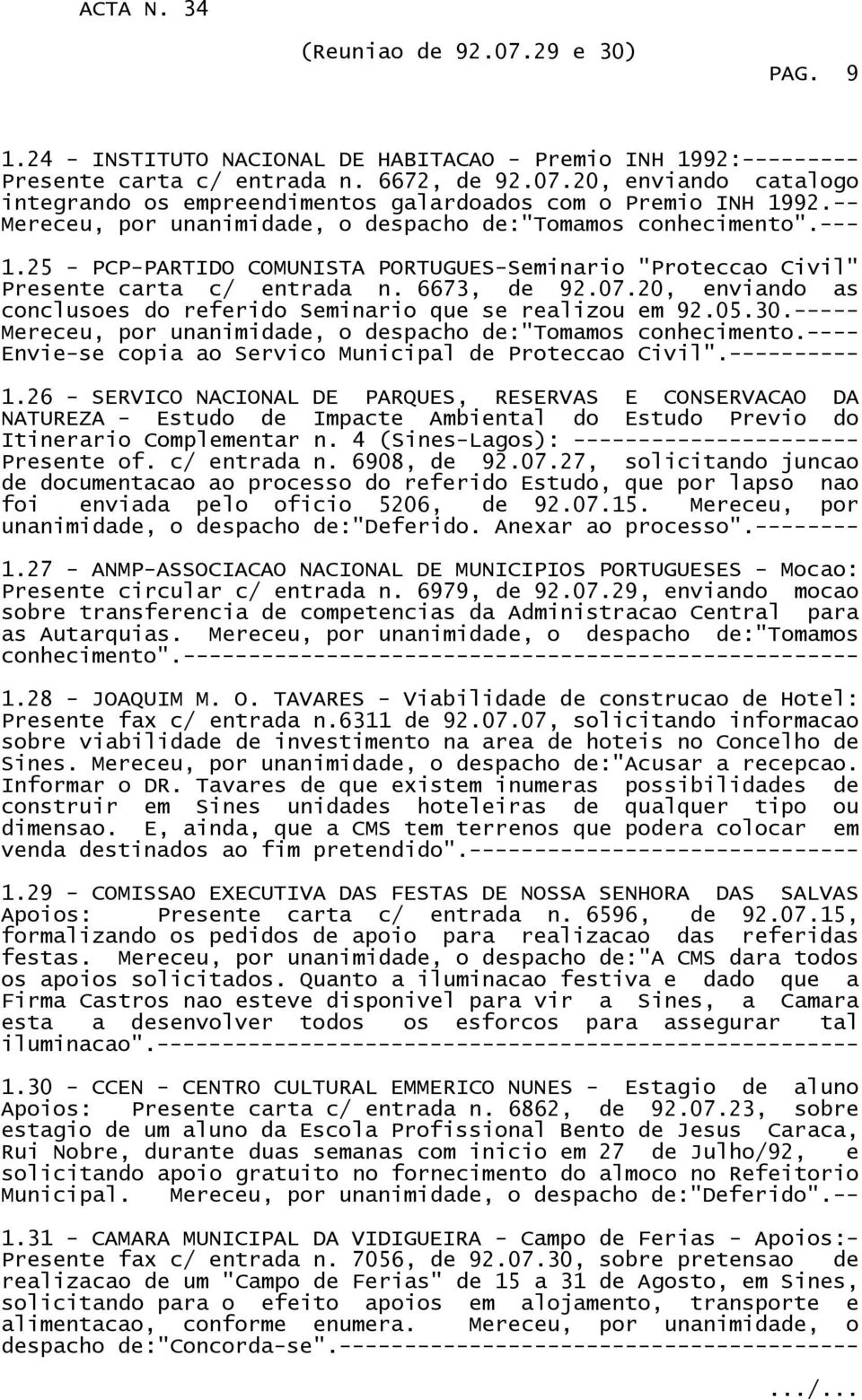 25 - PCP-PARTIDO COMUNISTA PORTUGUES-Seminario "Proteccao Civil" Presente carta c/ entrada n. 6673, de 92.07.20, enviando as conclusoes do referido Seminario que se realizou em 92.05.30.