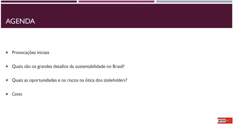 sustentabilidade no Brasil?