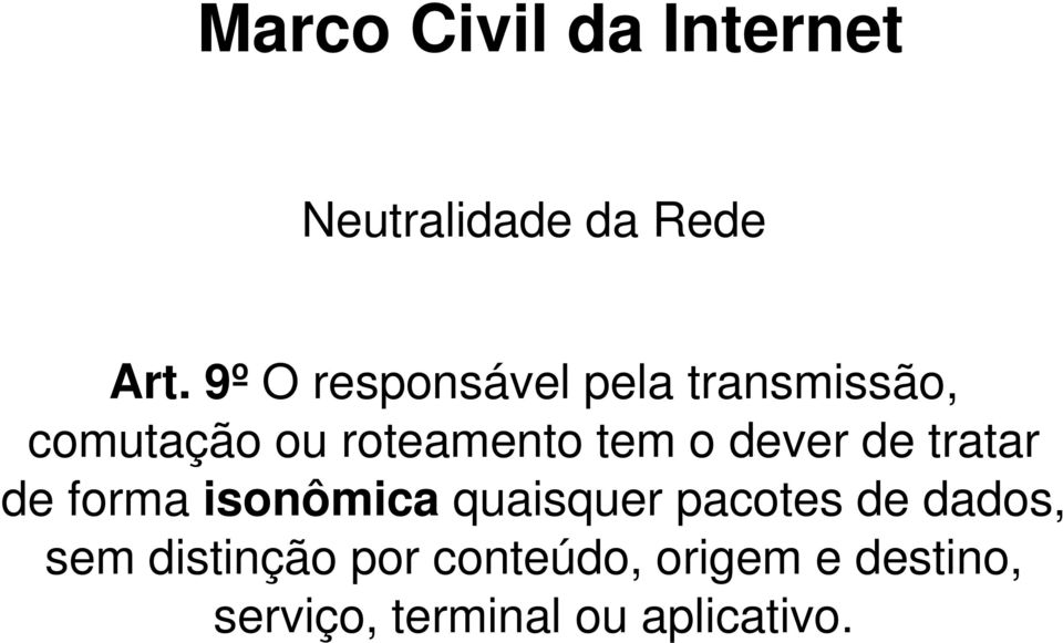 roteamento tem o dever de tratar de forma isonômica