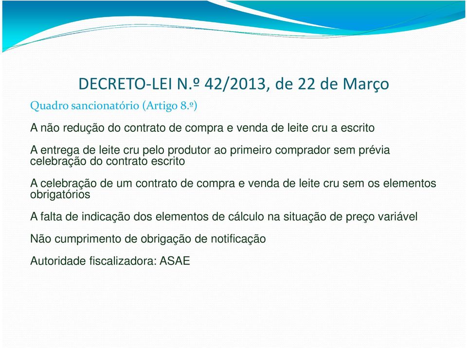 comprador sem prévia celebração do contrato escrito A celebração de um contrato de compra e venda de leite cru sem os