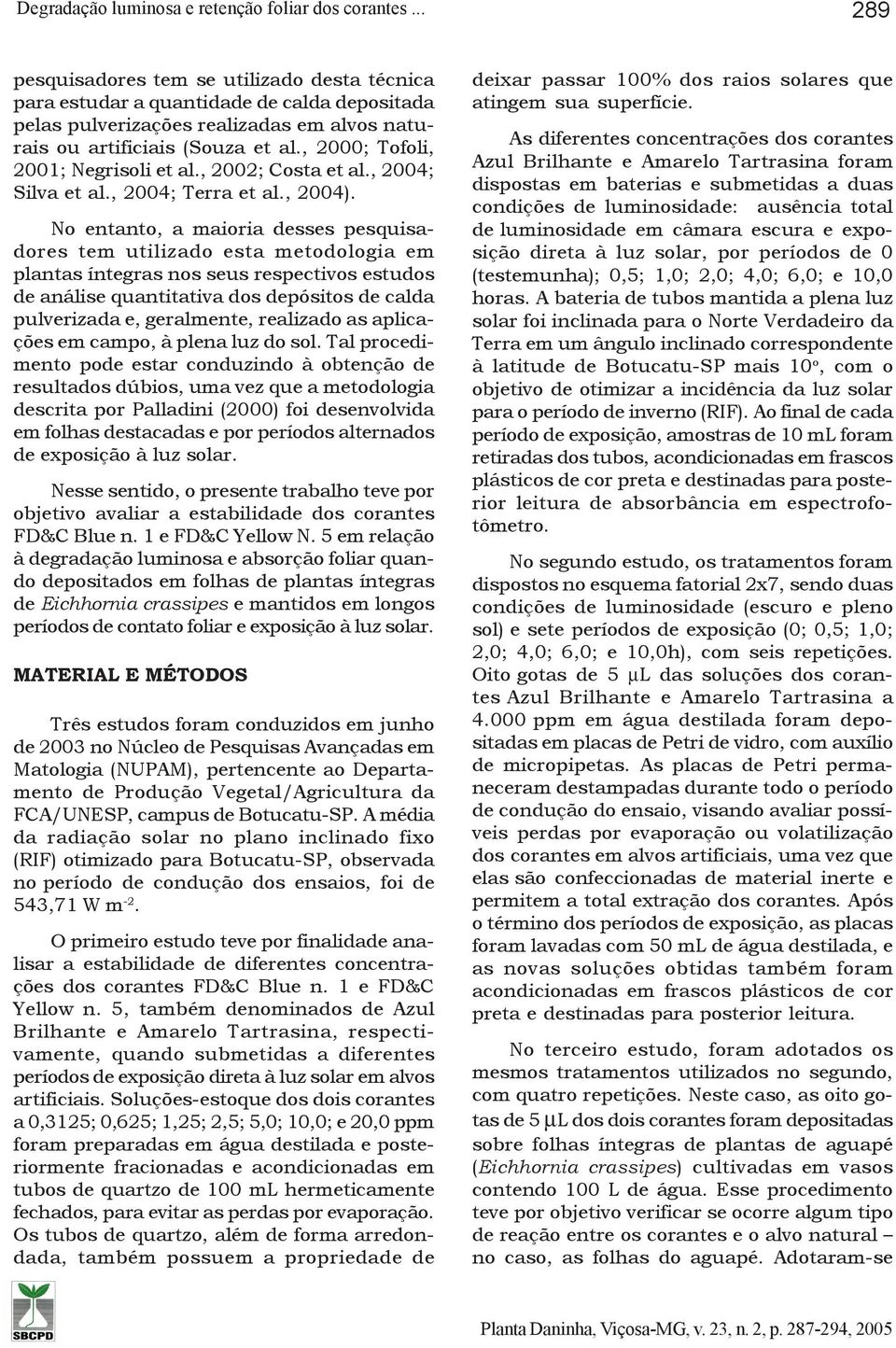 , 2; Tofoli, 21; Negrisoli et al., 22; Costa et al., 24; Silva et al., 24; Terra et al., 24).