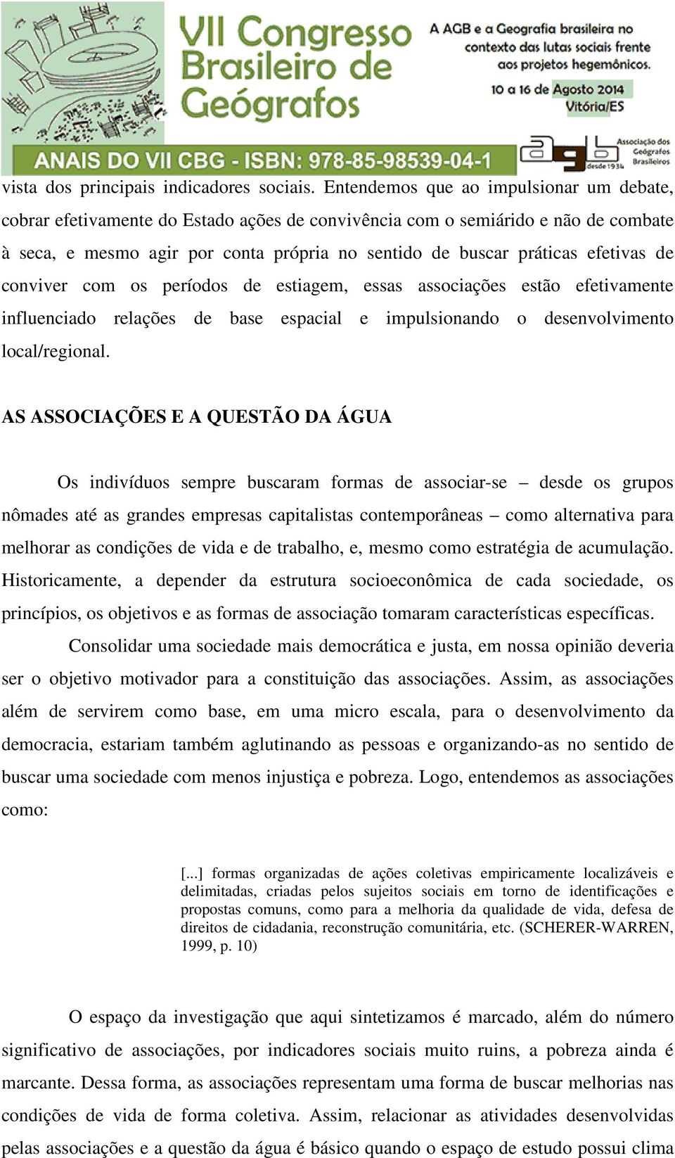 efetivas de conviver com os períodos de estiagem, essas associações estão efetivamente influenciado relações de base espacial e impulsionando o desenvolvimento local/regional.