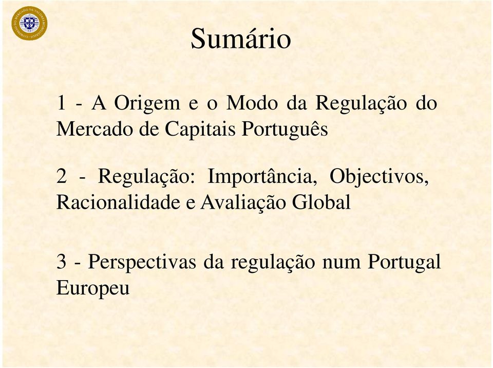 Importância, Objectivos, Racionalidade e