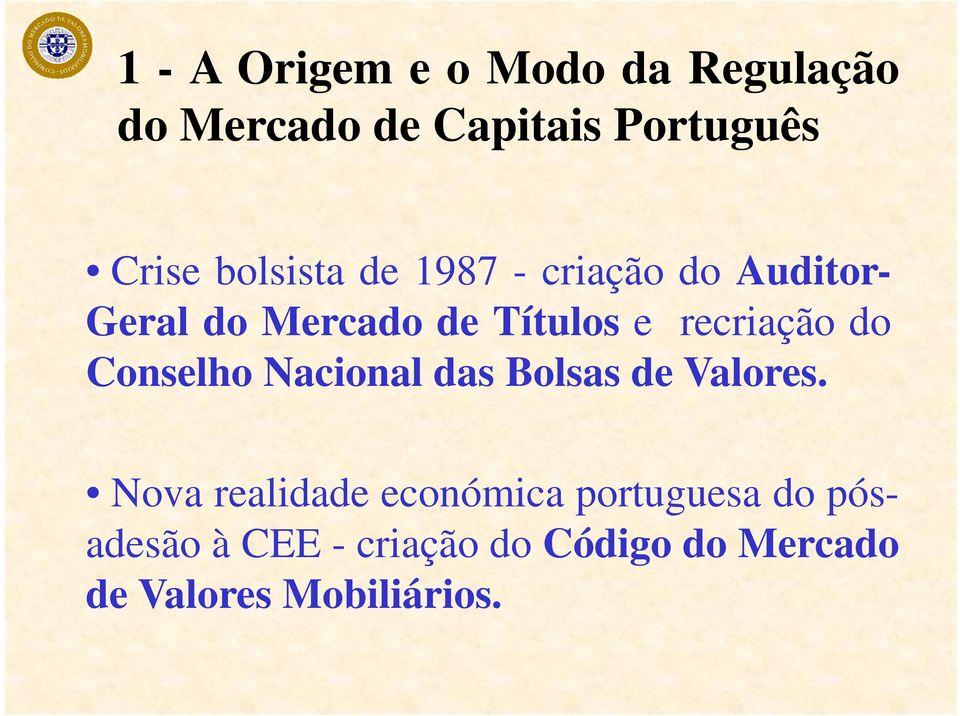 recriação do Conselho Nacional das Bolsas de Valores.