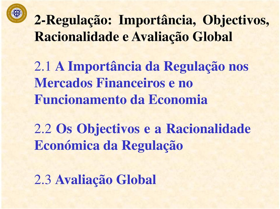 1 A Importância da Regulação nos Mercados Financeiros i e