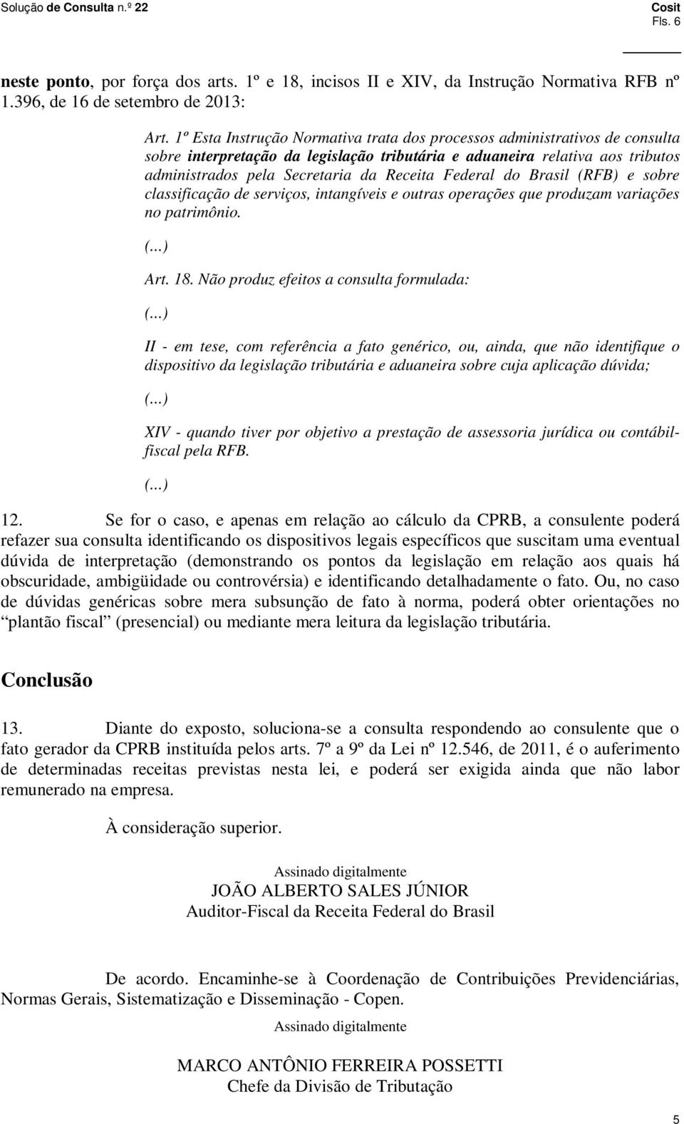 Federal do Brasil (RFB) e sobre classificação de serviços, intangíveis e outras operações que produzam variações no patrimônio. Art. 18.