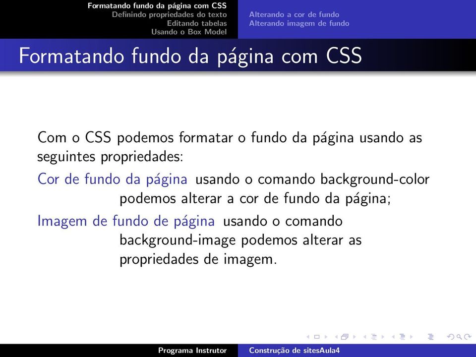 usando o comando background-color podemos alterar a cor de fundo da página; Imagem