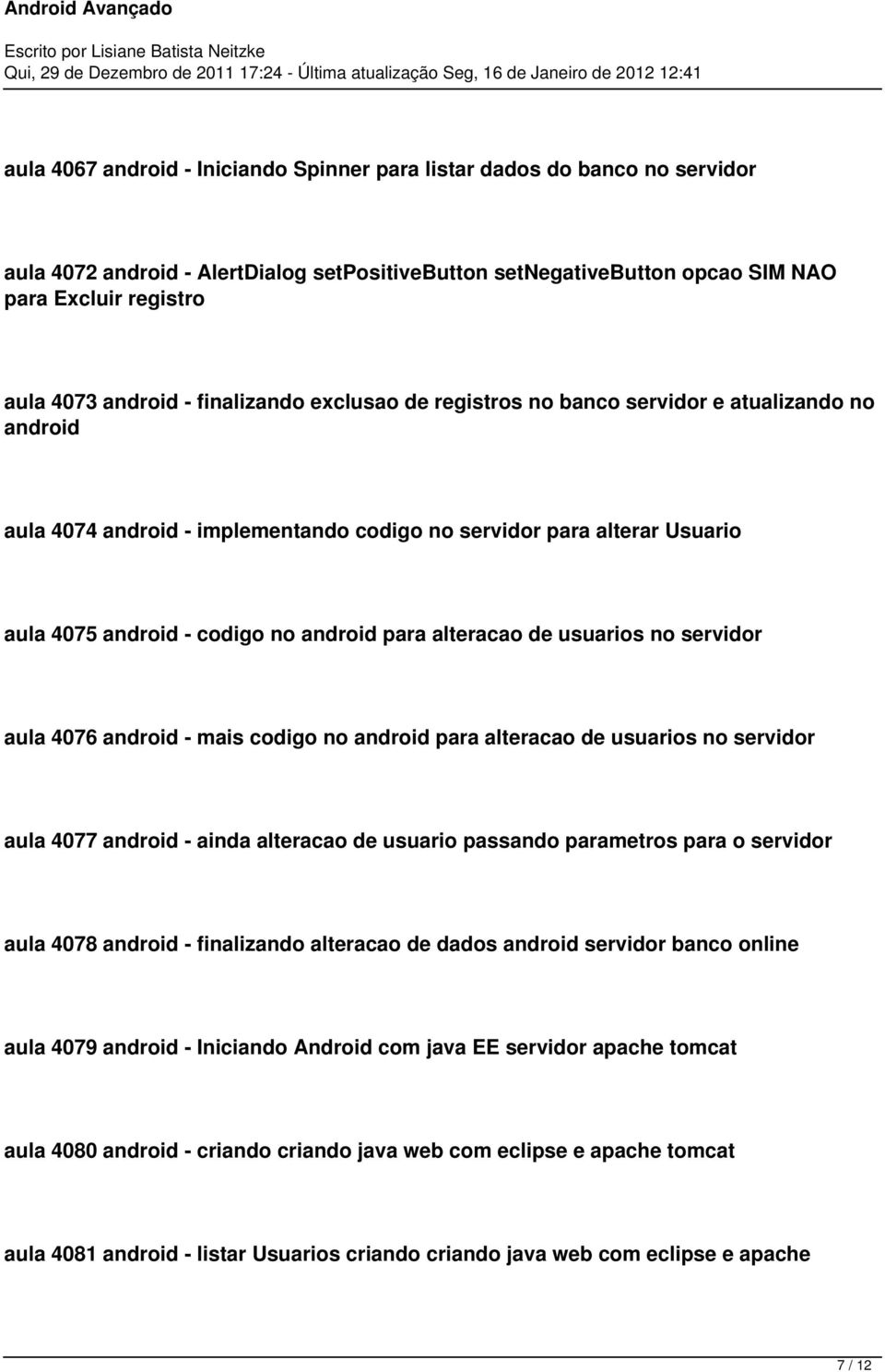 alteracao de usuarios no servidor aula 4076 android - mais codigo no android para alteracao de usuarios no servidor aula 4077 android - ainda alteracao de usuario passando parametros para o servidor