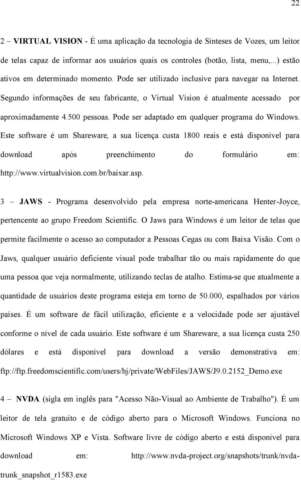 500 pessoas. Pode ser adaptado em qualquer programa do Windows.