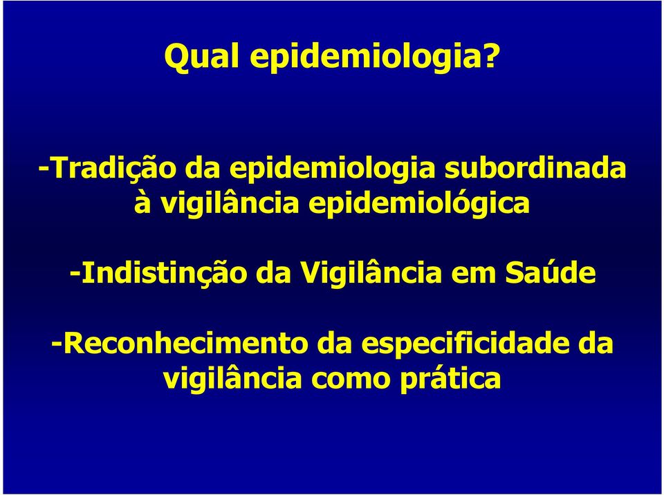 vigilância epidemiológica -Indistinção da