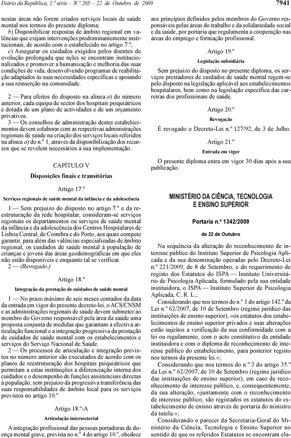 intervenções predominantemente institucionais, de acordo com o estabelecido no artigo 7.