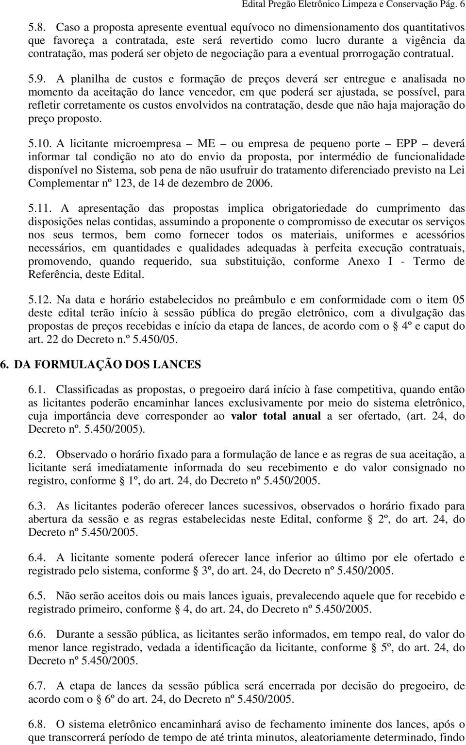 negociação para a eventual prorrogação contratual. 5.9.