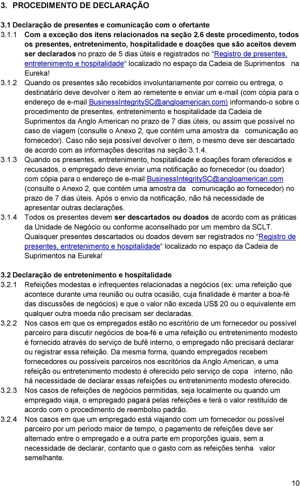 e hospitalidade localizado no espaço da Cadeia de Suprimentos na Eureka! 3.1.