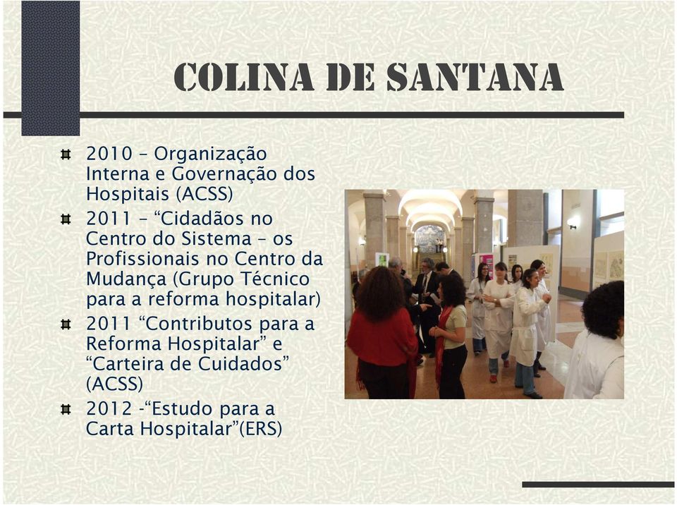 Técnico para a reforma hospitalar) 2011 Contributos para a Reforma