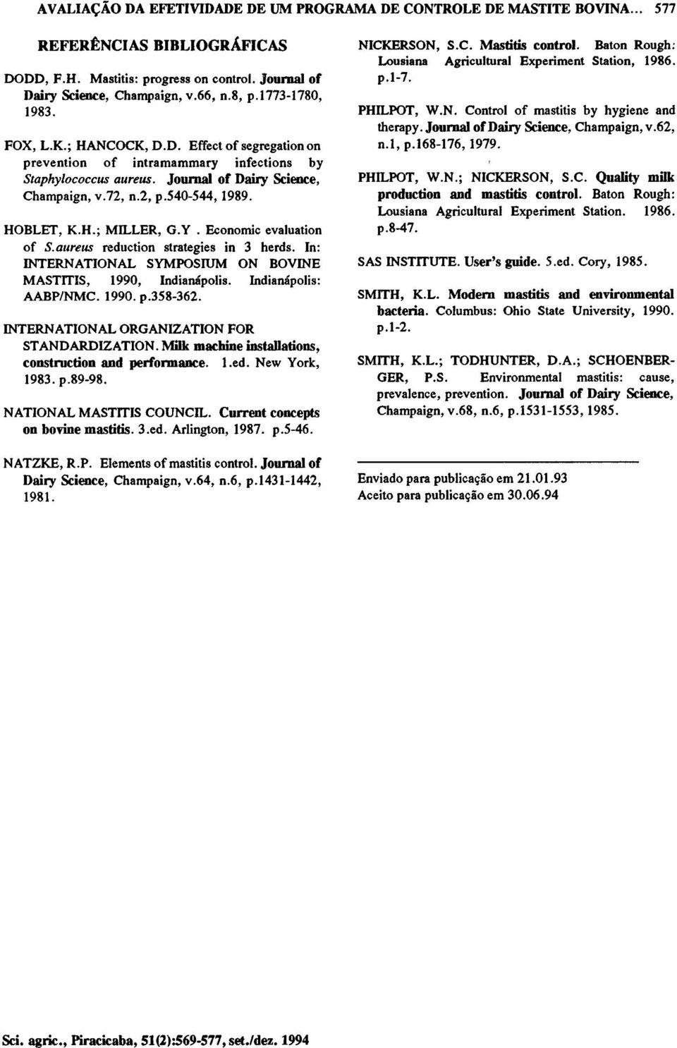 In: INTERNATIONAL SYMPOSIUM ON BOVINE MASTITIS, 1990, Indianapolis. Indianapolis: AABP/NMC. 1990. p.358-362. INTERNATIONAL ORGANIZATION FOR STANDARDIZATION.