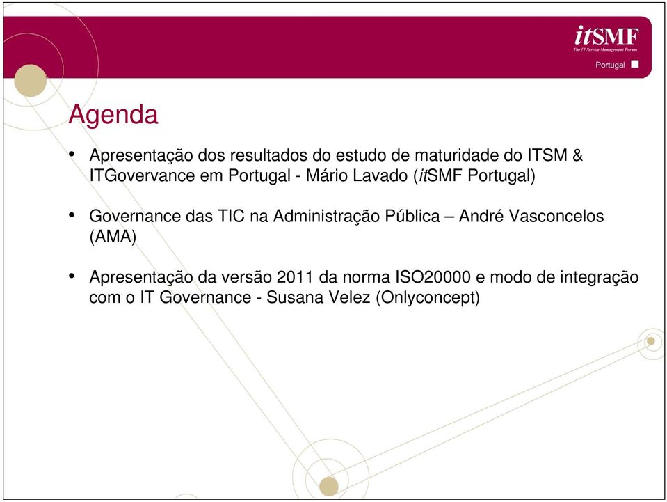 na Administração Pública André Vasconcelos (AMA) Apresentação da versão 2011