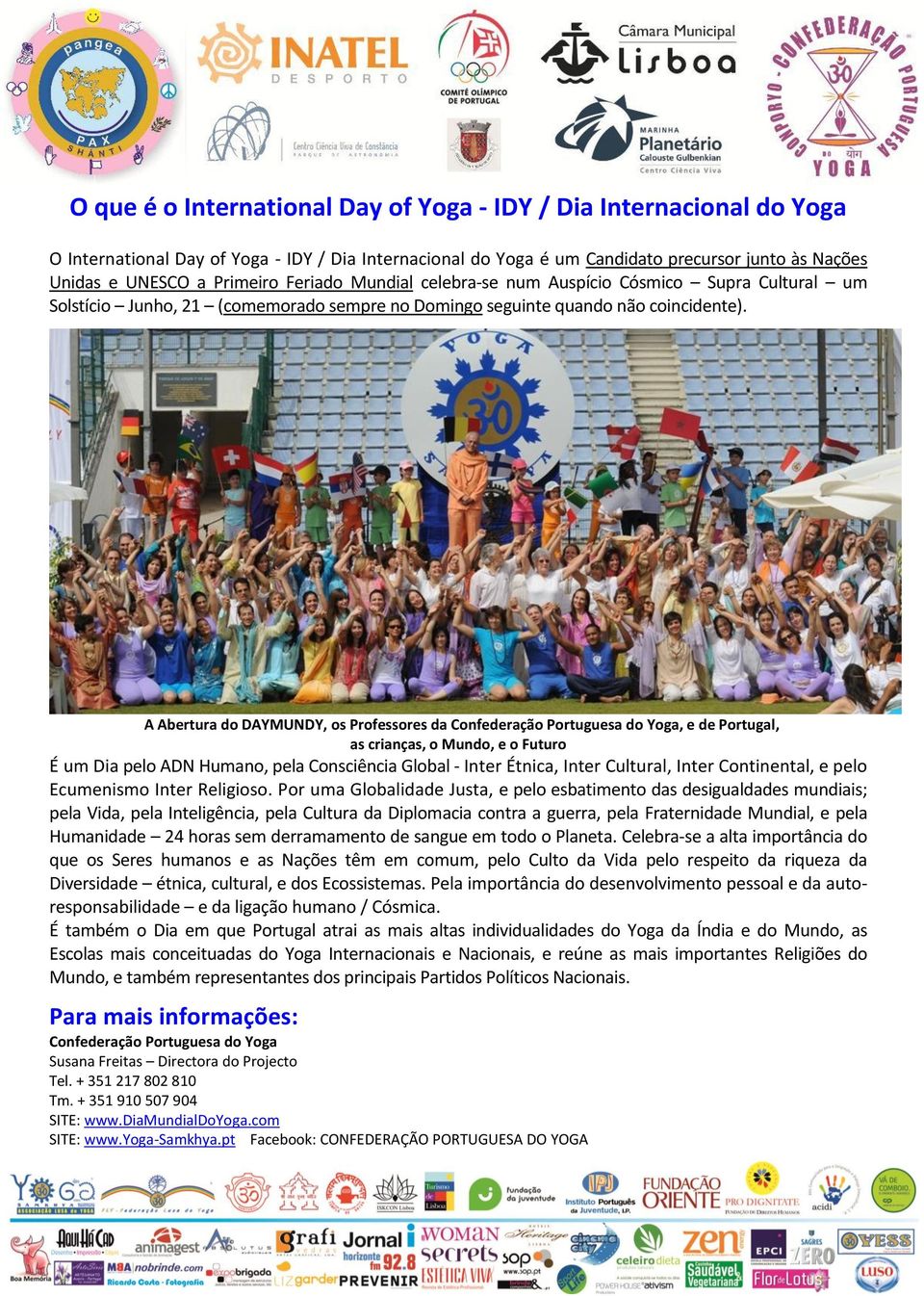 A Abertura do DAYMUNDY, os Professores da Confederação Portuguesa do Yoga, e de Portugal, as crianças, o Mundo, e o Futuro É um Dia pelo ADN Humano, pela Consciência Global - Inter Étnica, Inter