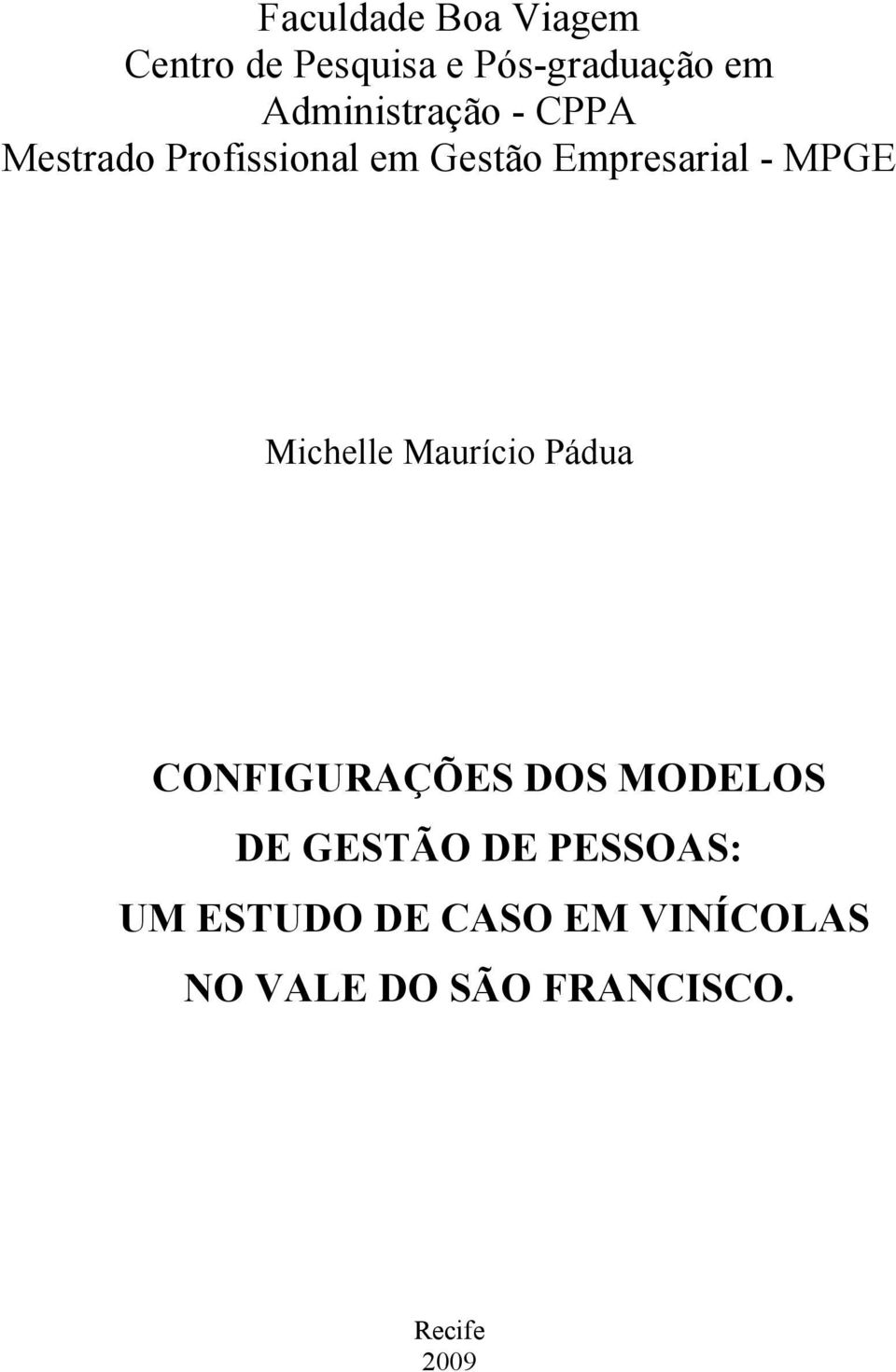 MPGE Michelle Maurício Pádua CONFIGURAÇÕES DOS MODELOS DE GESTÃO DE