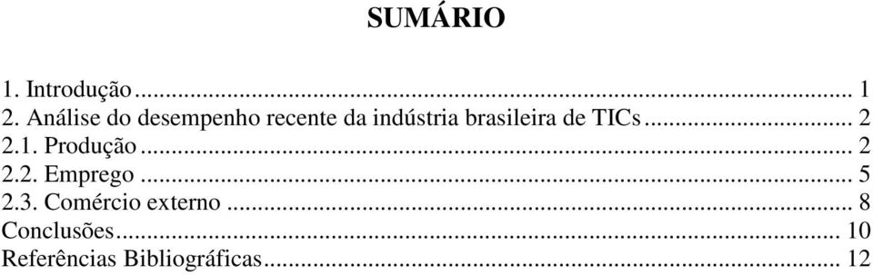 brasileira de TICs... 2 2.1. Produção... 2 2.2. Emprego.