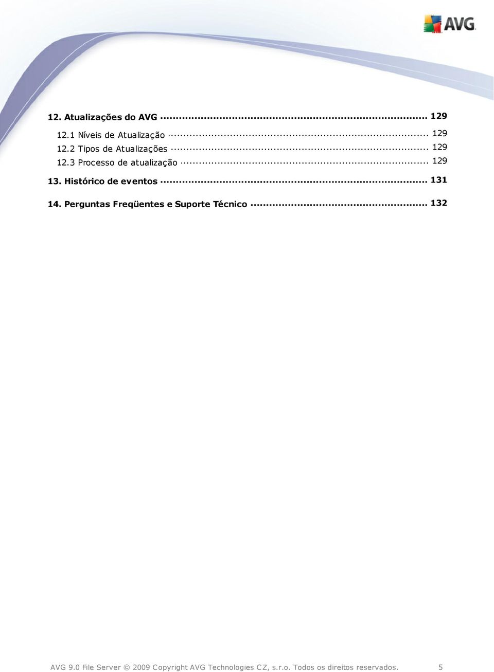 .. 129 12.3 Processo de atualização... 131 13.