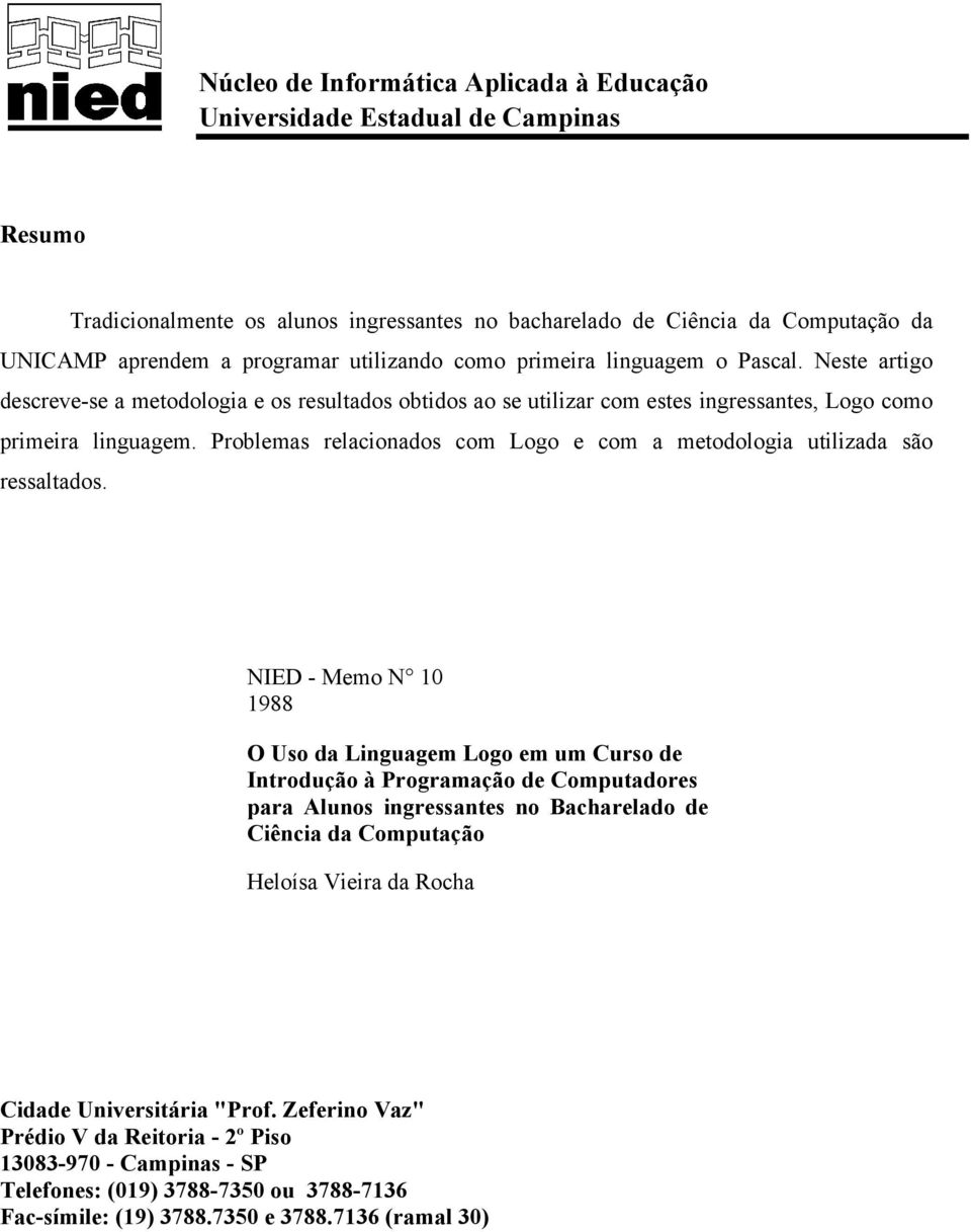 Problemas relacionados com Logo e com a metodologia utilizada são ressaltados.