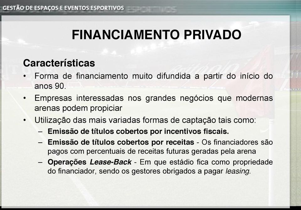 como: Emissão de títulos cobertos por incentivos fiscais.