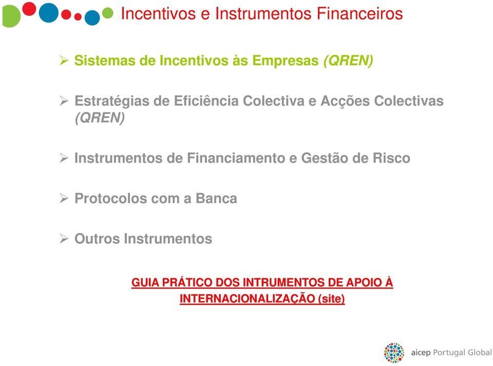 Instrumentos de Financiamento e Gestão de Risco Protocolos com a Banca