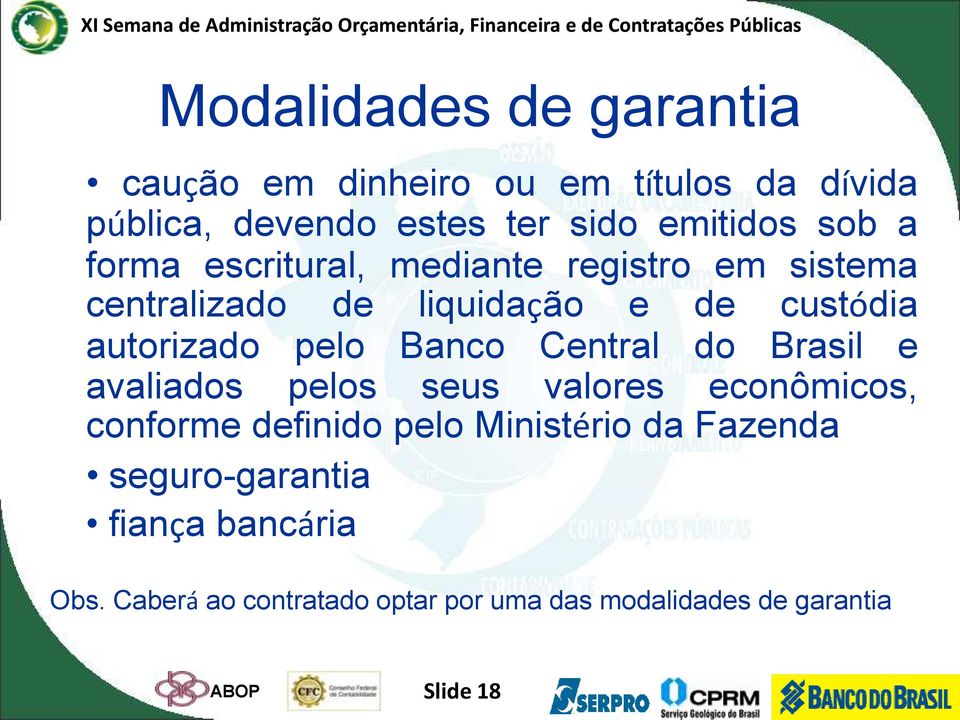 Banco Central do Brasil e avaliados pelos seus valores econômicos, conforme definido pelo Ministério da