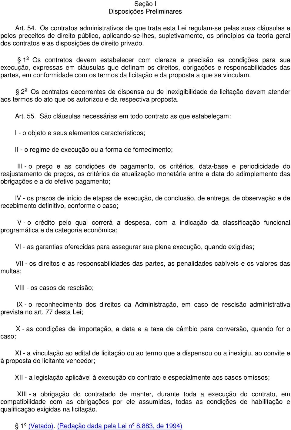 e as disposições de direito privado.