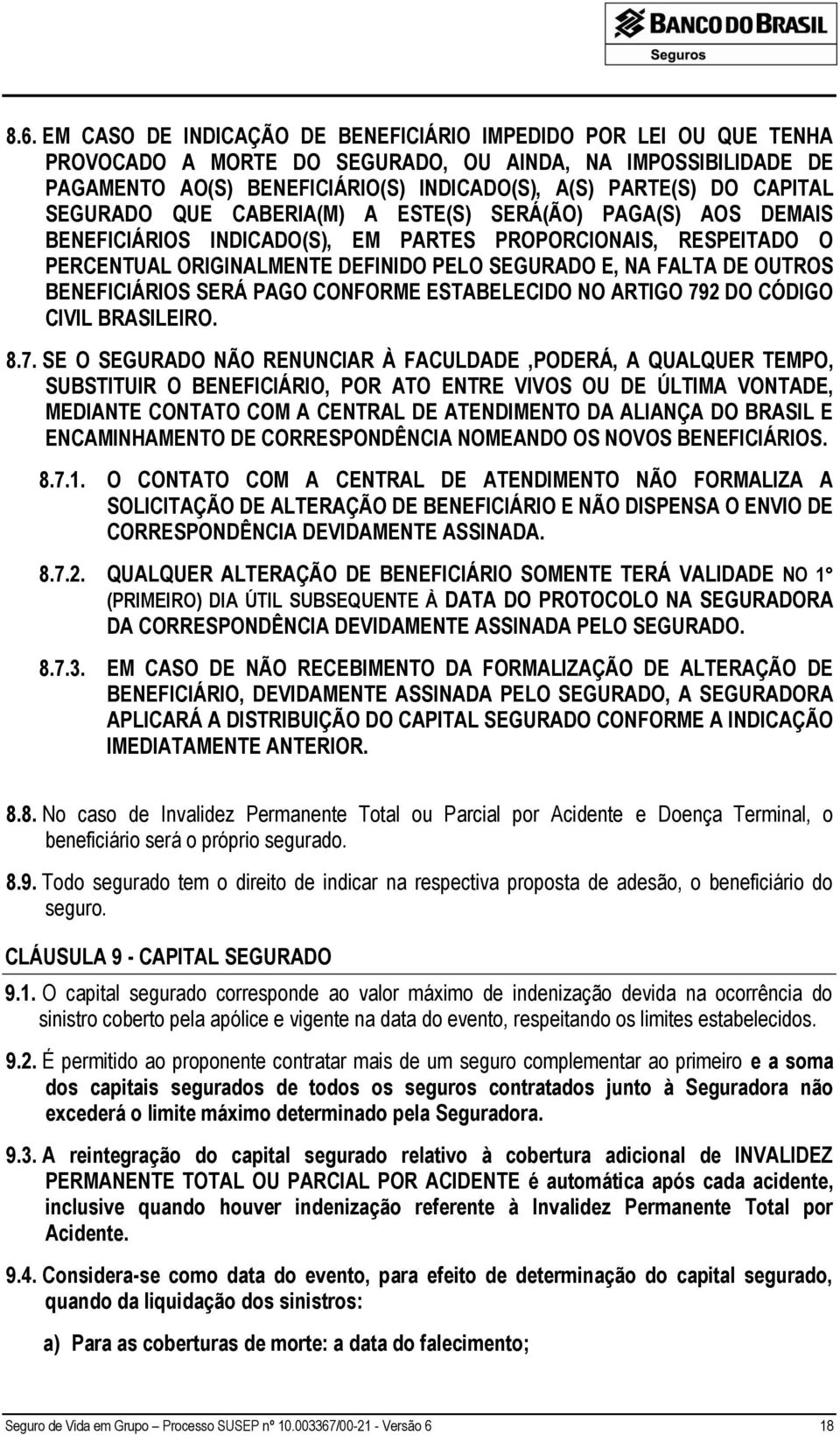 OUTROS BENEFICIÁRIOS SERÁ PAGO CONFORME ESTABELECIDO NO ARTIGO 79