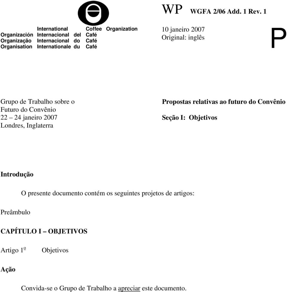 1 10 janeiro 2007 Original: inglês P Grupo de Trabalho sobre o Futuro do Convênio 22 24 janeiro 2007 Londres, Inglaterra Propostas