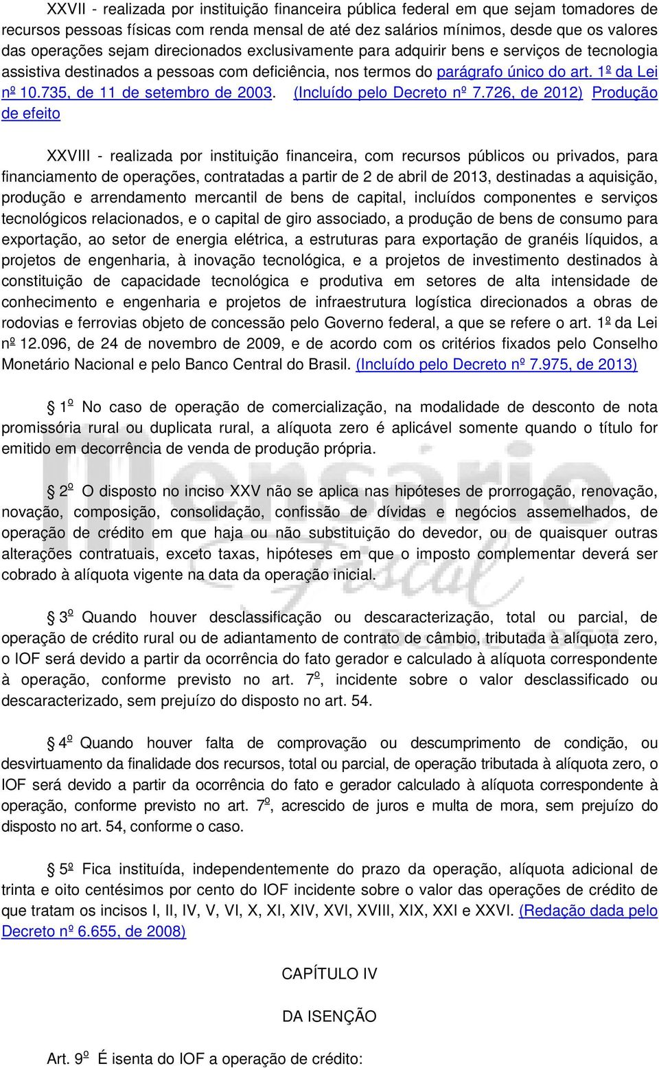 735, de 11 de setembro de 2003. (Incluído pelo Decreto nº 7.