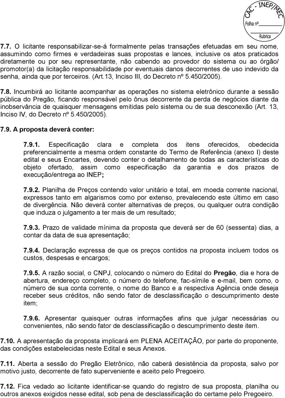 13, Inciso III, do Decreto nº 5.450/2005). 7.8.