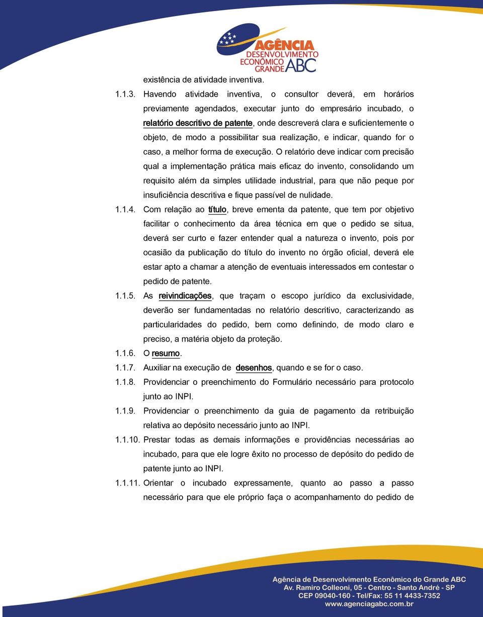 objeto, de modo a possibilitar sua realização, e indicar, quando for o caso, a melhor forma de execução.