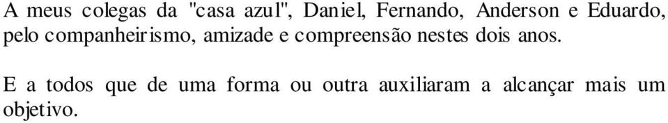 compreensão nestes dois anos.