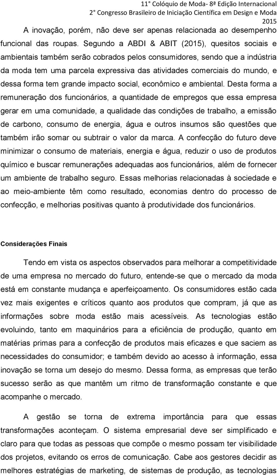 forma tem grande impacto social, econômico e ambiental.