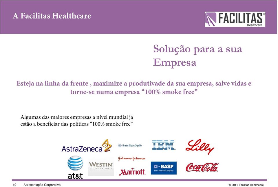 100% smoke free Algumas das maiores empresas a nível mundial já