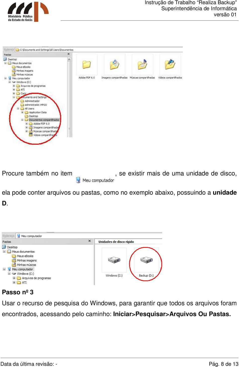 Passo nº 3 Usar o recurso de pesquisa do Windows, para garantir que todos os arquivos