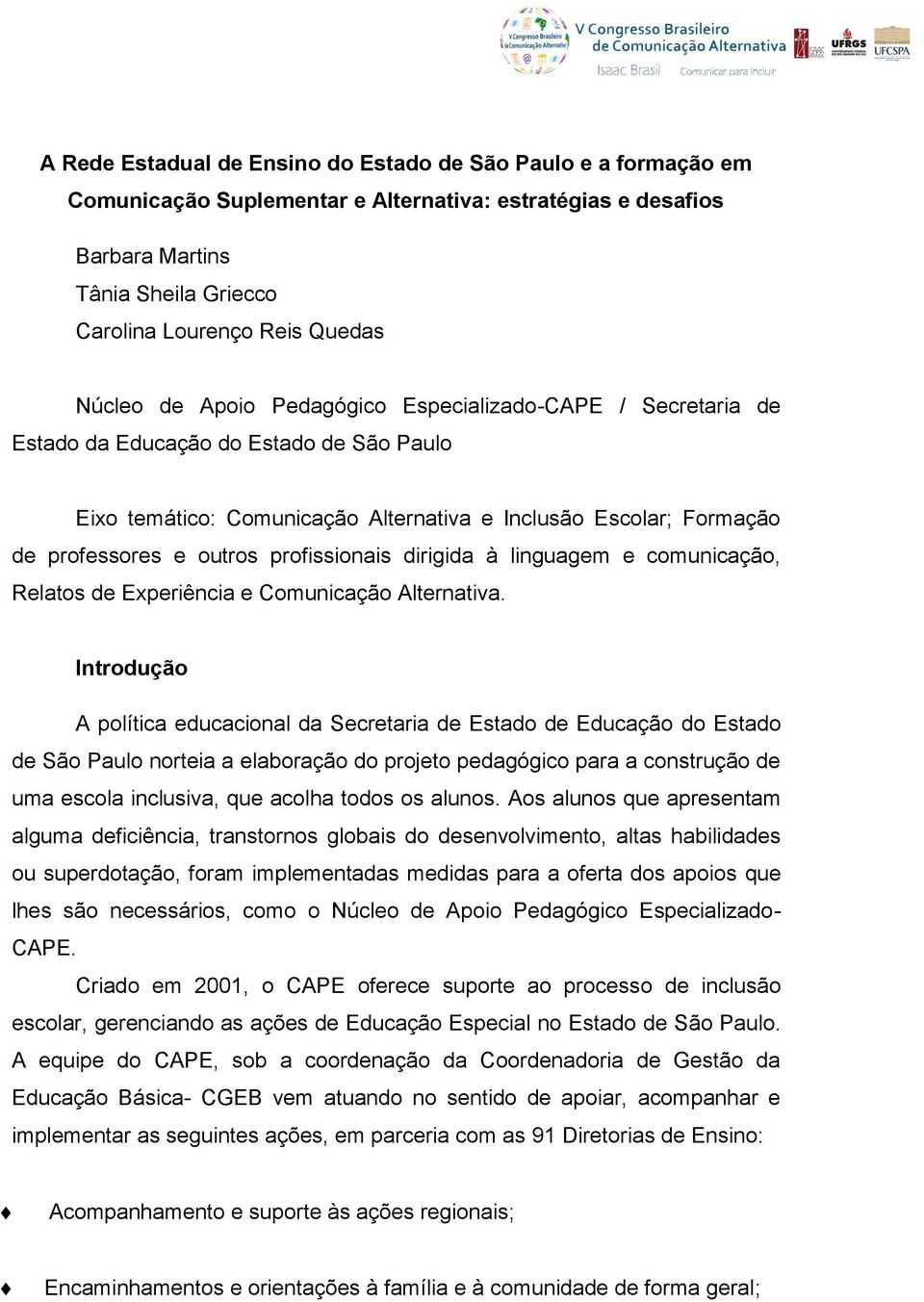 profissionais dirigida à linguagem e comunicação, Relatos de Experiência e Comunicação Alternativa.